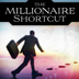 The Millionaire Shortcut
